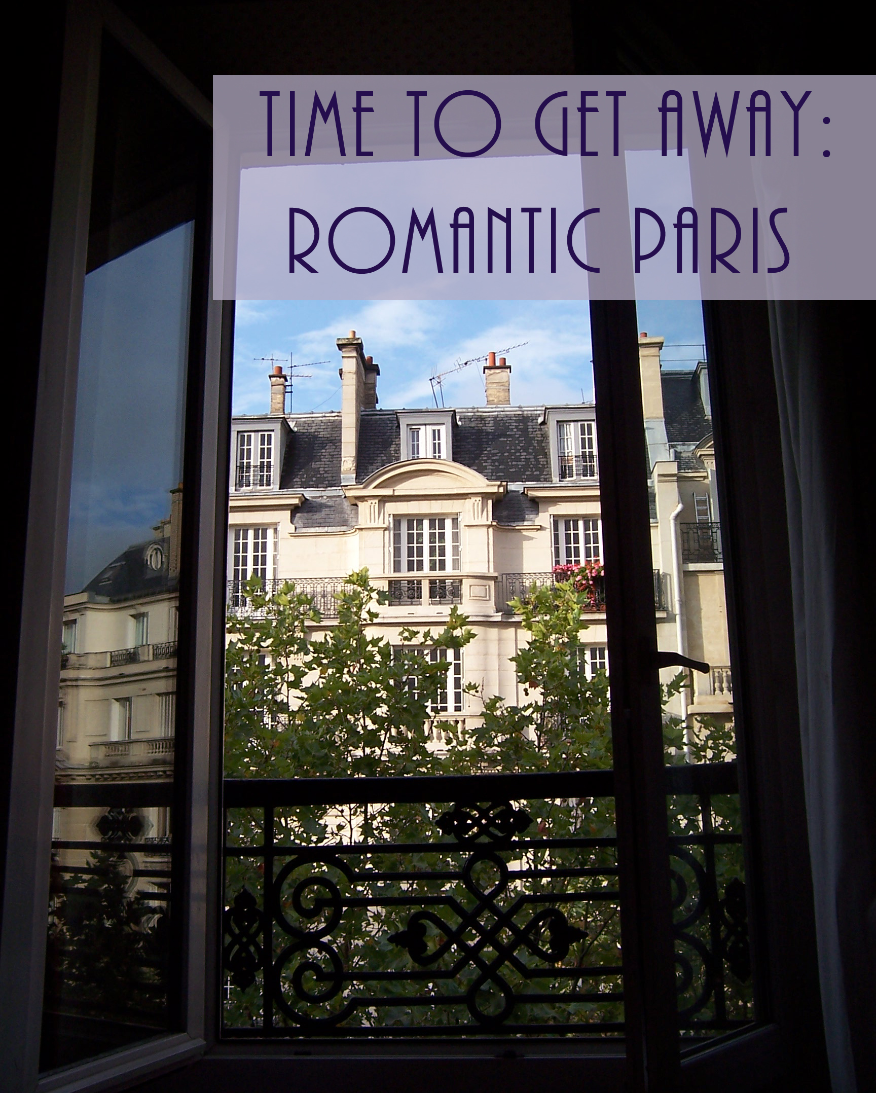 Time to Get Away - Romantic Paris